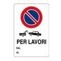 474339 - CARTELLO DIVIETO DI SOSTA PER LAVORI DAL AL POLIONDA 60X40 - Segnaletica